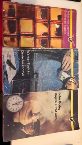 Werner Toelcke, John Godey S�bastien Japrisot - 3 db krimi: S. Japrisot: Gyilkosok kup�ja, W. Toelcke: Gyilkolni k�nny�, J. Godey: Hajsza a f�ld alatt