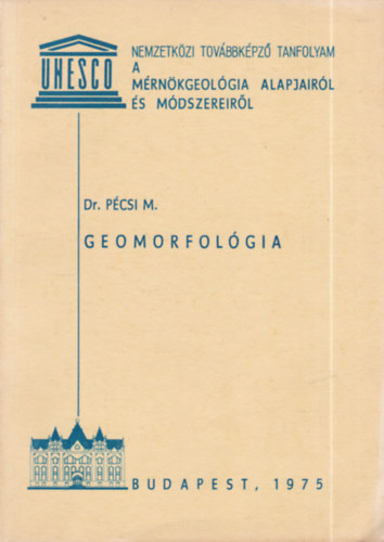 Dr. P�csi M�rton  (szerk.) - Geomorfol�gia