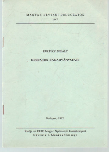 Kurtucz Mihály - Kisiratos ragadványnevei
