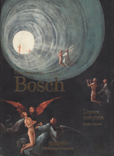 Stefan Fischer  (Ed.) - Hieronymus Bosch. L'opera completa