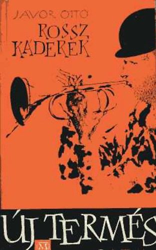 Jávor Ottó - Rossz káderek