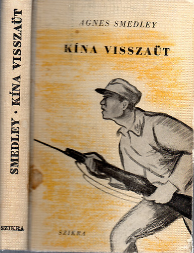 Agnes Smedley - Kína visszaüt