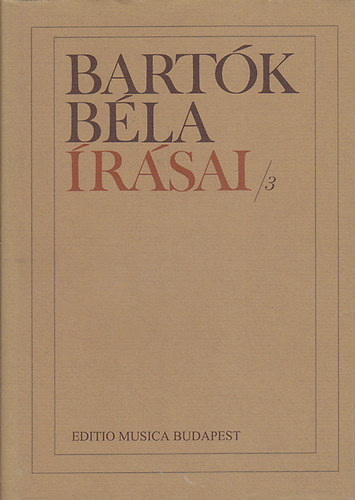Lampert Vera  (szerk.) - Bartk Bla rsai 3.: rsok a npzenrl s a npzenekutatsrl I.