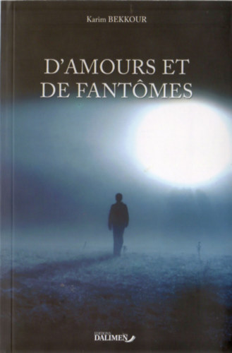 Karim Bekkour - D'Amours et de fantomes