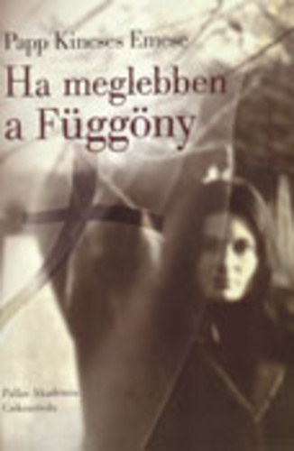 Papp Kincses Emese - Ha meglebben a Függöny