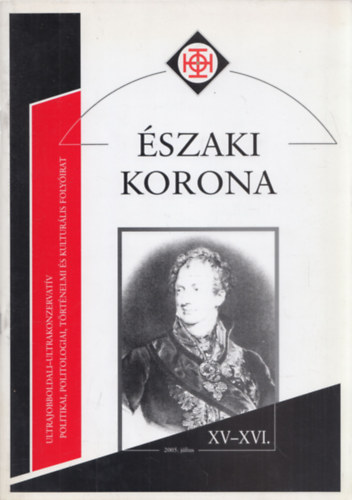 Dr. Horváth Róbert (szerk.) - Északi korona 2005.július XV-XVI.