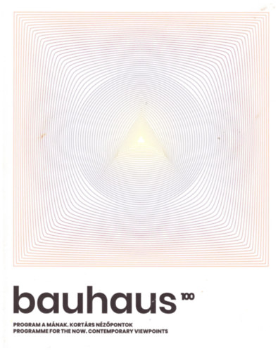 Bauhaus 100 - Program a mnak, kortrs nzpontok
