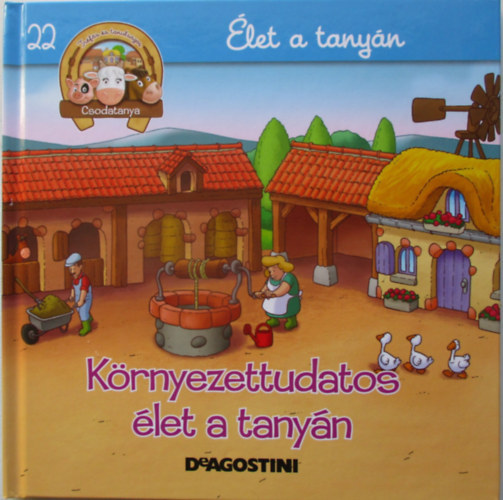 A környezettudatos tanya - Élet a tanyán