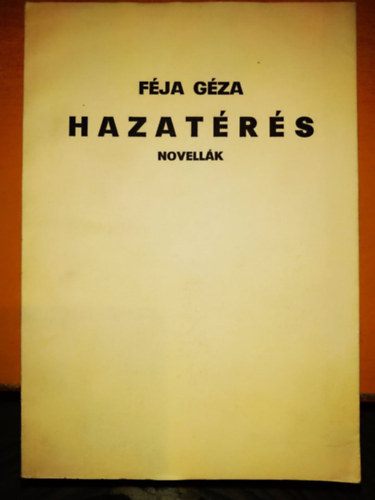 Féja Géza - Hazatérés - novellák