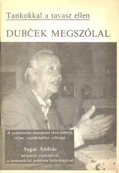 Sug�r Andr�s - Dubcek megsz�lal - Tankokkal a tavasz ellen