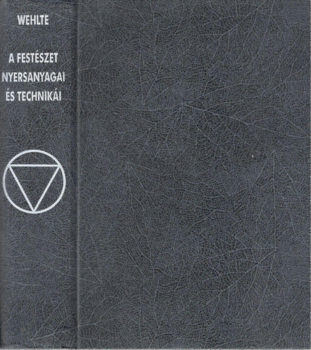 Kurt Wehlte - A festszet nyersanyagai s techniki