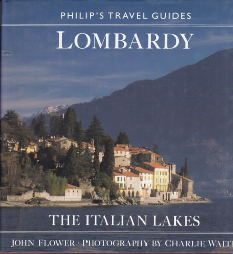John Flower - Lombardy - The Italien Lakes