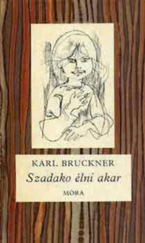 Karl Bruckner - Szadako lni akar (Cskos.)