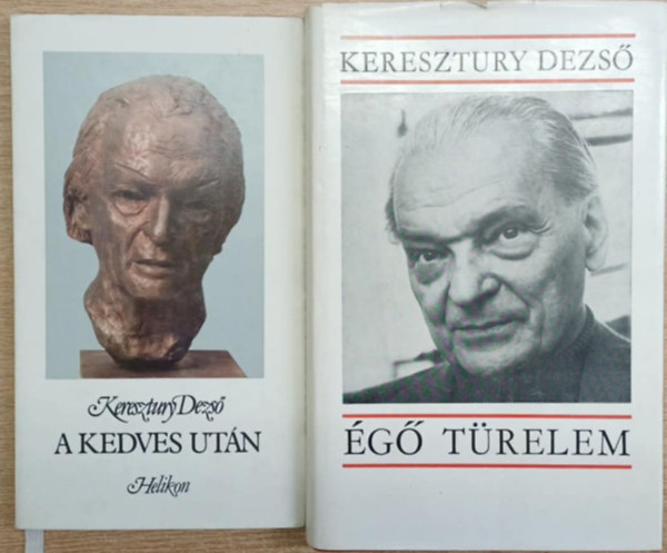Keresztury Dezső - 2 db Keresztury Dezső kötet: A kedves után - Égő türelem