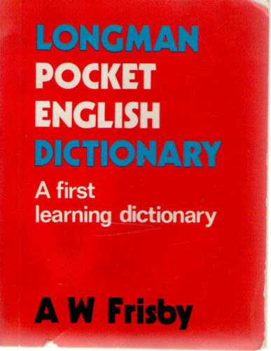 A. W. Frisby - Longman Pocket English Dictionary. A first learning dictionary