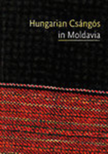 Diszegi Lszl  (Szerk.) - Hungarian Csngs in Moldavia