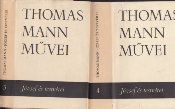 Thomas Mann - Thomas Mann mvei 3-4. - Jzsef s testvrei 1-2.ktet