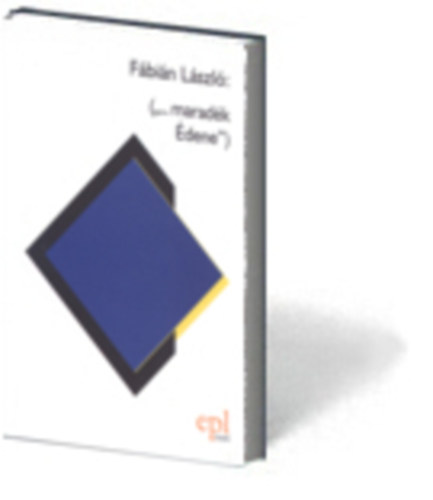 Fábián László - ("...maradék Édene") - Változatok egy arcon álomtól ébredésig)
