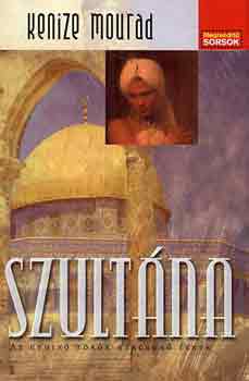 Keniz� Mourad - Szult�na - Az utols� t�r�k hercegn� �lete