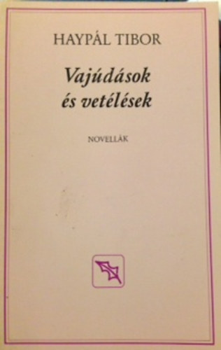 Hayp�l Tibor - Vaj�d�sok �s vet�l�sek