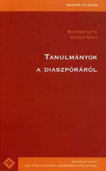 Szerk.: Kov�cs N�ra - Tanulm�nyok a diaszp�r�r�l