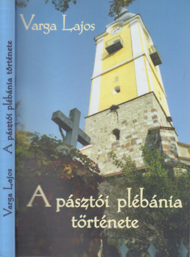 Varga Lajos - A p�szt�i pl�b�nia t�rt�nete (dedik�lt)