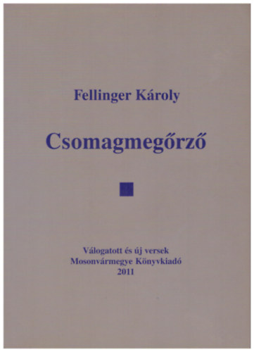 Fellinger Kroly - Csomagmegrz