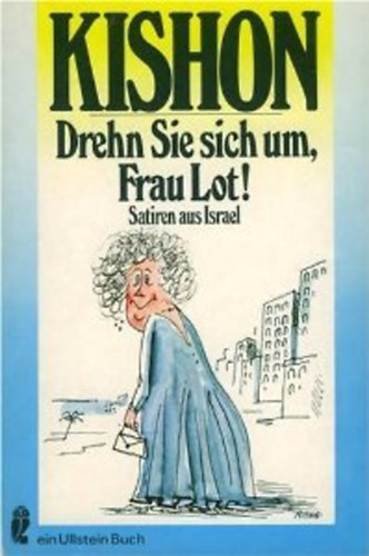Ephraim Kishon - Drehn sie sich um, frau Lot! Satiren aus Israel