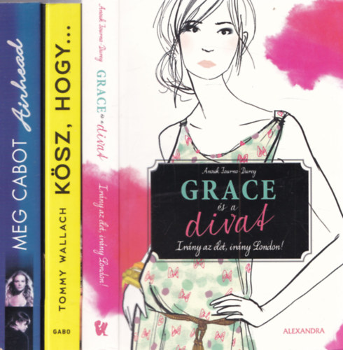Tommy Wallach, Anouk Journo-Durey Meg Cabot - 3 db ifjúsági regény: Airhead + Kösz, hogy... + Grace és a divat