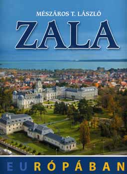 M�sz�ros T. L�szl� - Zala Eur�p�ban