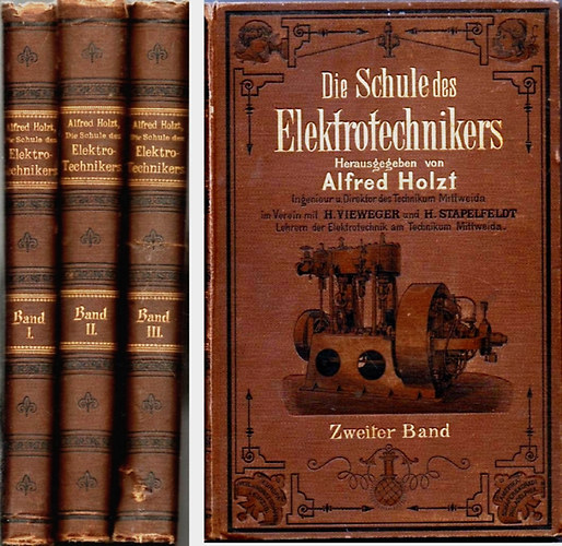 Alfred Holtz - Die Schule des Elektrotechnikers I-III.