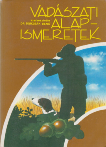 Borzs�k Ben� - Vad�szati alapismeretek