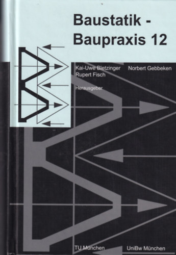 Kau-Uwe Bletzinger, Rupert Fisch Norbert Gebbeken - Baustatik - Baupraxis 12