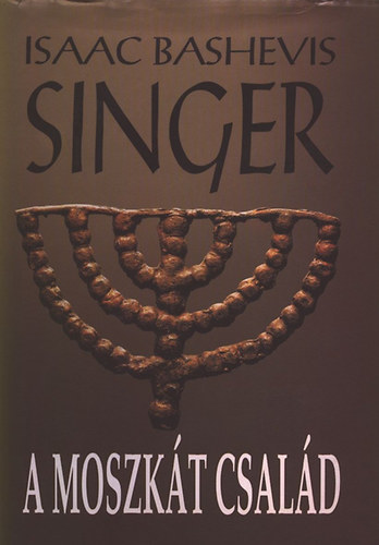 Isaac Bashevis Singer - A Moszkát család