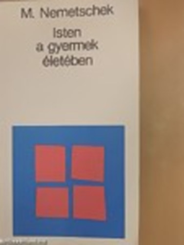 M. Nemetschek - Isten a gyermek életében