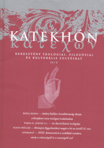 Katekh�n (Kereszt�ny teol�giai, filoz�fiai �s kultur�lis foly�irat - II/3)