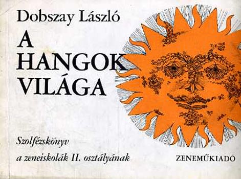 Dobszay Lszl - A hangok vilga (II. osztly)