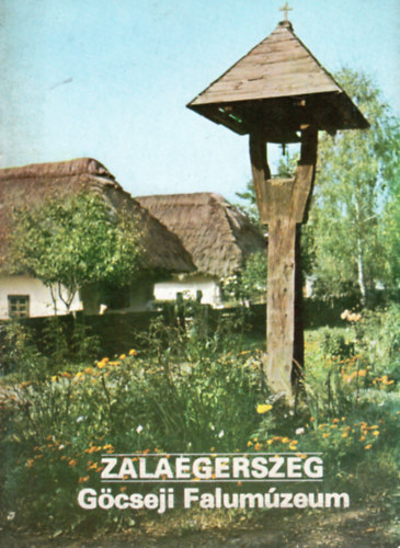 Vujcsics Marietta - Zalaegerszeg - Göcseji Falumúzeum- Tájak Korok Múzeumok Kiskönyvtára 34