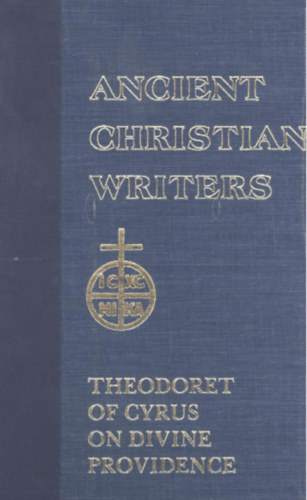 Ancient Christian Writers 49.-Theodoret of Cyrus on Divine Providence