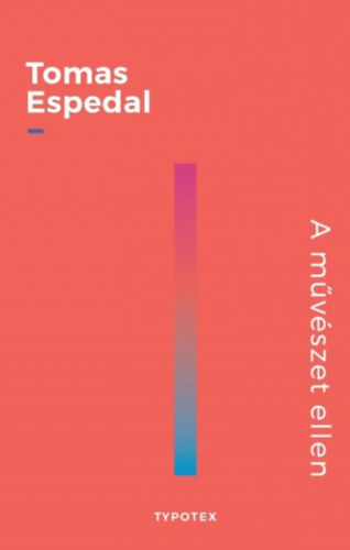Tomas Espedal - A művészet ellen - A természet ellen