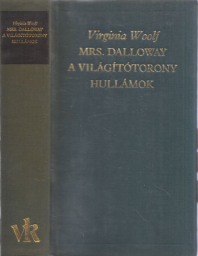 Virginai Woolf - Mrs. Dalloway - A világítótorony - Hullámok ( A Világirodalom Klasszikusai - Új sorozat)