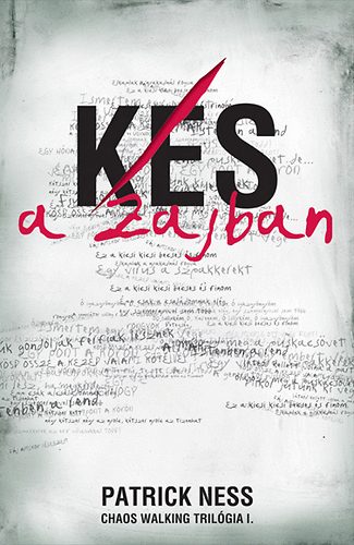Patrick Ness - K�s a zajban