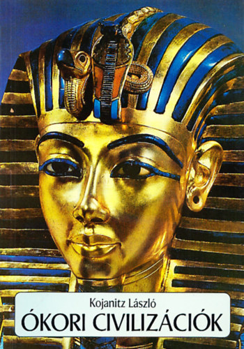 Kojanitz L�szl� - �kori civiliz�ci�k (T�rt�nelem tank�nyv az �lt. isk. 5. oszt. sz�m�ra)