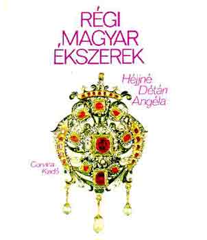 Hjjn Dtri Angla - Rgi magyar kszerek
