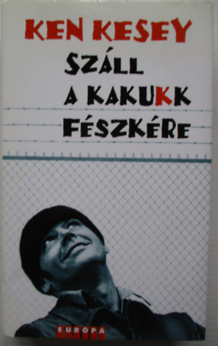 Ken Kesey - Szll a kakukk fszkre