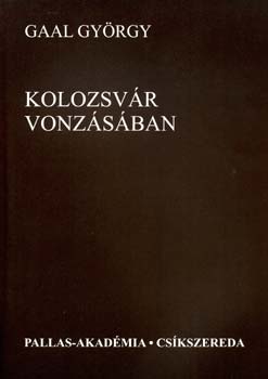 Gaal Gyrgy - Kolozsvr vonzsban