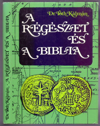 Dr. Tth Klmn - A rgszet s Biblia (2. kiads)