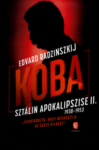 KOBA - Sztálin apokalipszise II. 1938-1953.