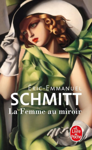 Eric-Emmanuel Schmitt - La femme au miroir