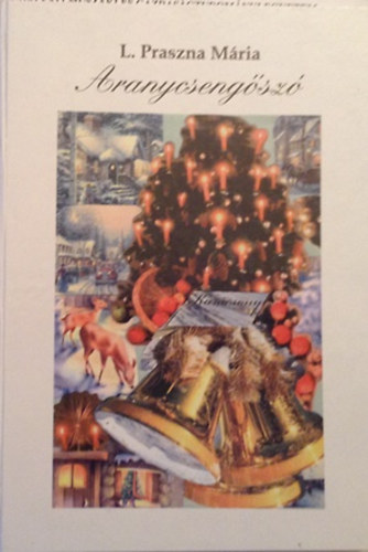 L. Praszna Mária - Aranycsengőszó